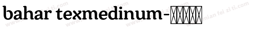 bahar texmedinum字体转换